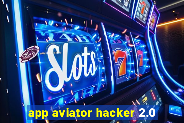 app aviator hacker 2.0